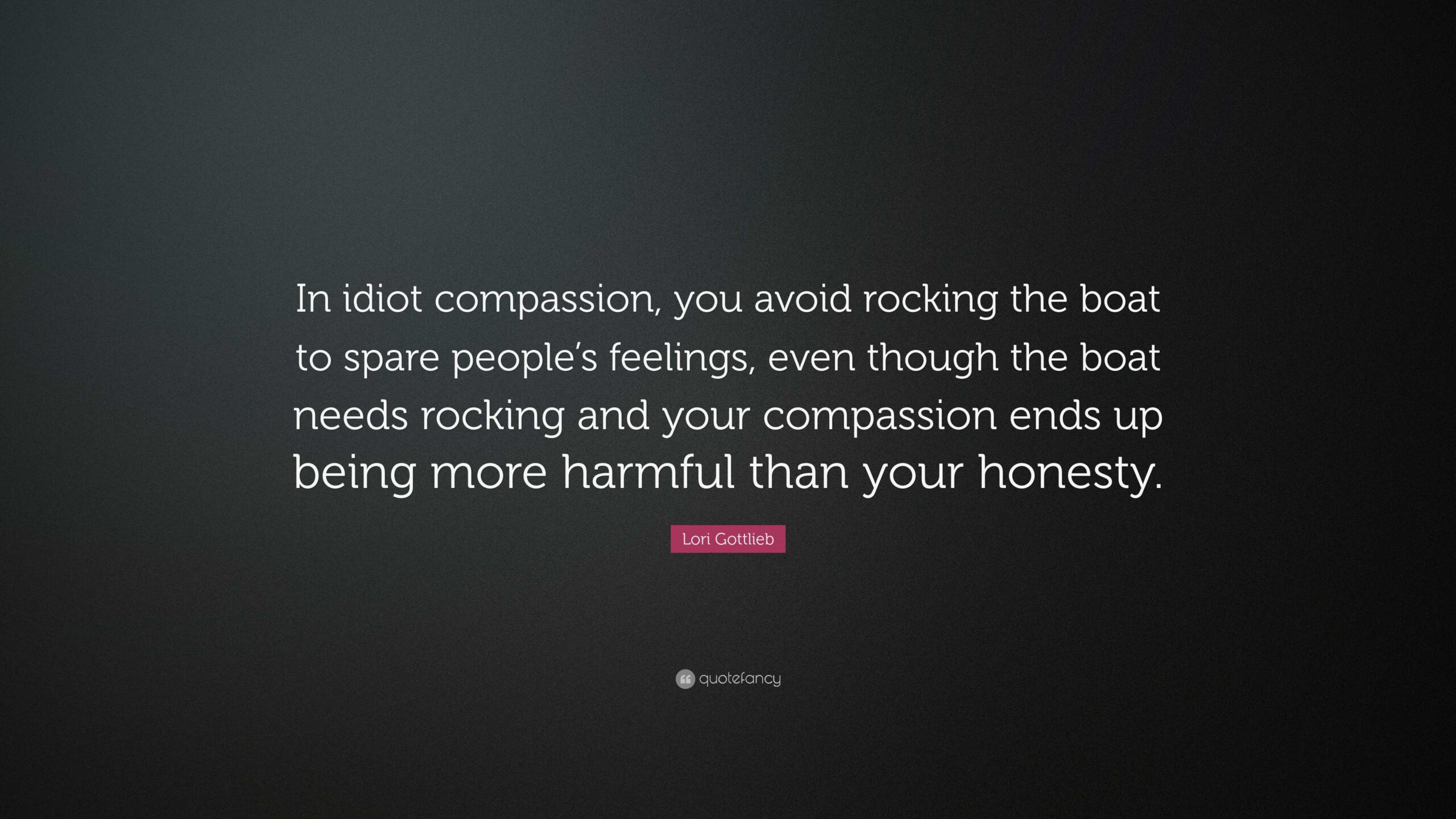 Idiot Compassion Quote