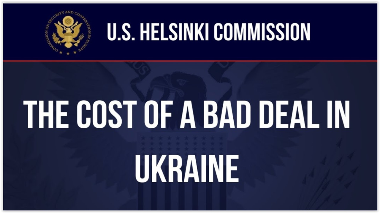 CSCE: Hearings to examine the cost of a bad deal in Ukraine