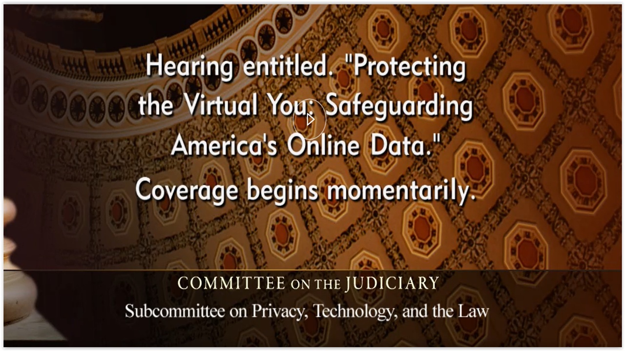 Senate Judiciary SubCmte on Privacy, Technology, Law: Safeguarding Americans’ Online Data