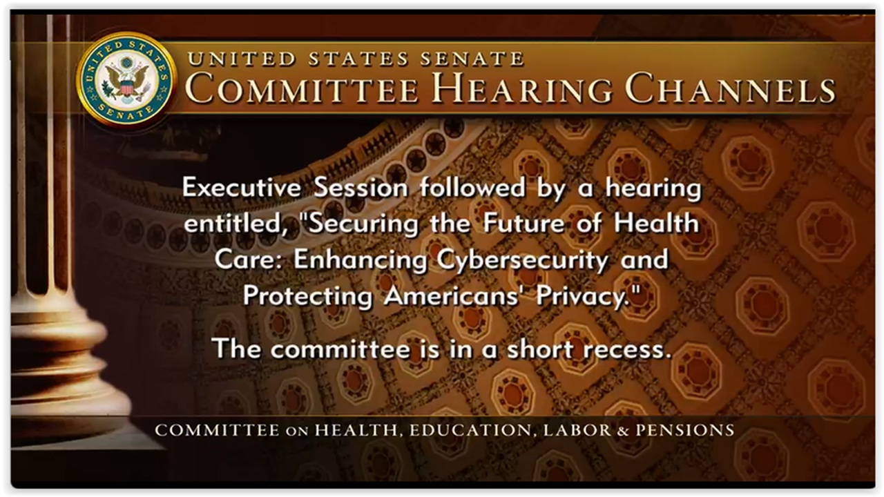 Senate Cmte – Securing the Future of Health Care: Cybersecurity and Americans’ Privacy