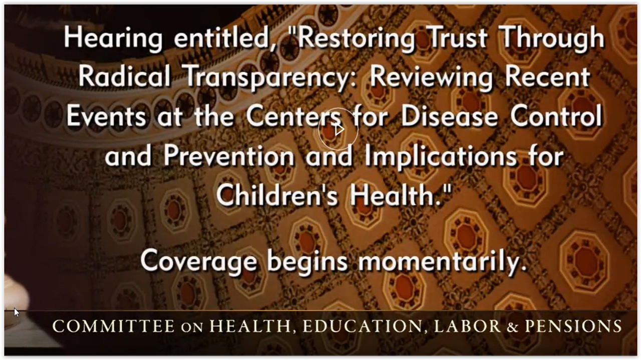 Senate Health et al Cmte: Radical Transparency of CDC, Changes and Children’s Health
