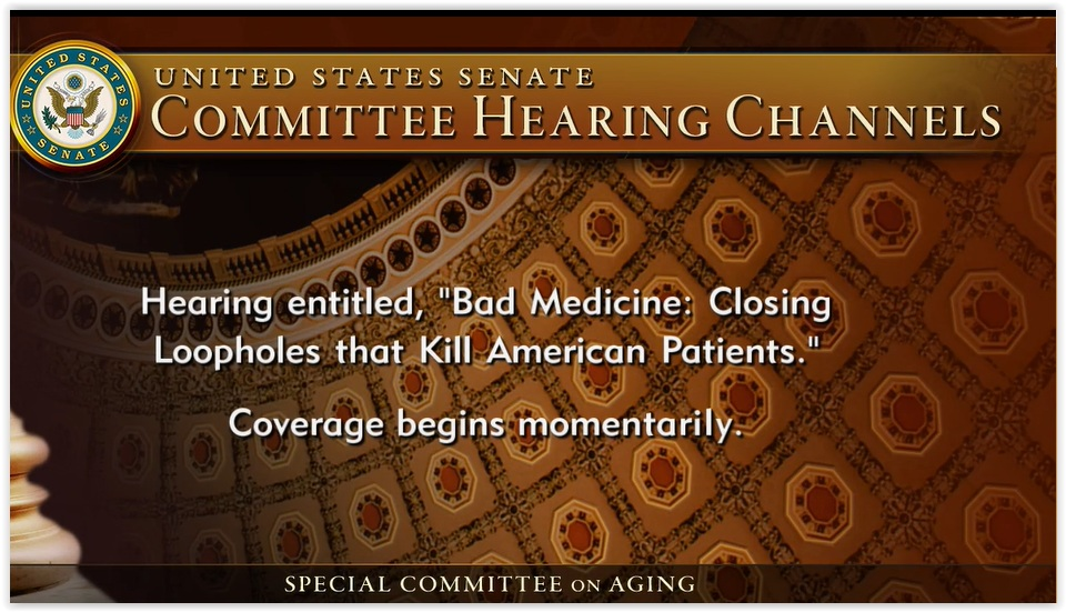 Senate Special Cmte on Aging: The Bad Medicine that Kill American Patients