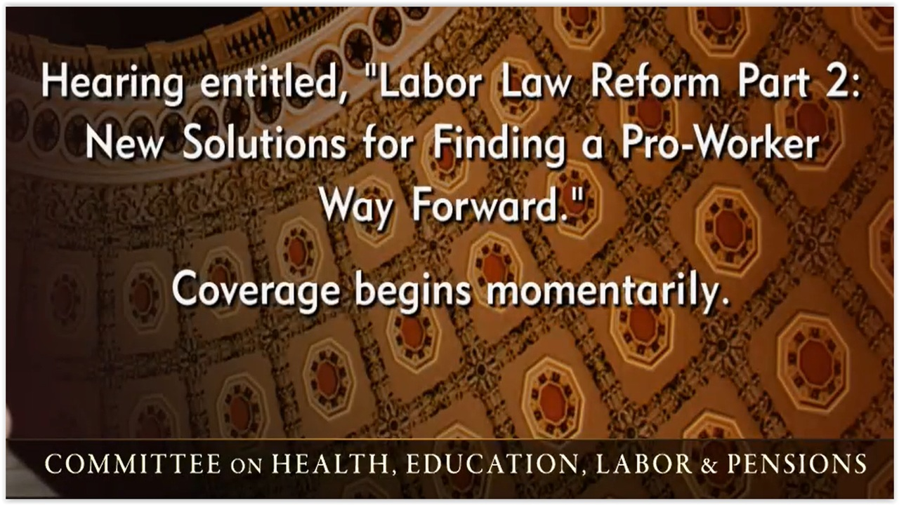 Senate Cmte Hearing: New Solutions for Finding Pro-Worker Way Fwd (Labor Law Reform2) 10.22.25